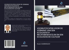 VOORUITZICHTEN VOOR DE VORMING VAN EEN ECOLOGISCH RECHTSBEWUSTZIJN EN EEN ECOLOGISCHE CULTUUR - Djurakulov, Husan