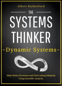 The Systems Thinker - Dynamic Systems (eBook, ePUB) - Rutherford, Albert