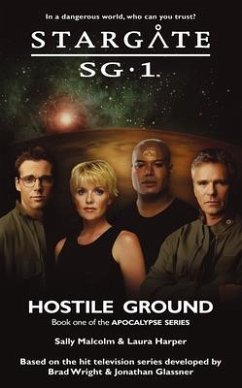 STARGATE SG-1 Hostile Ground (Apocalypse book 1) (eBook, ePUB) - Malcolm, Sally; Harper, Laura