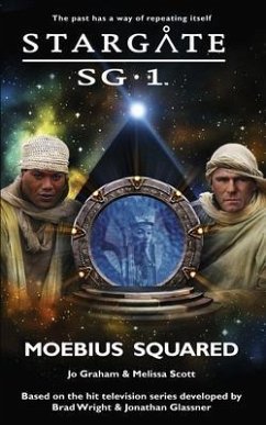 STARGATE SG-1 Moebius Squared (eBook, ePUB) - Graham, Jo; Scott, Melissa STARGATE SG-1 Moebius Squared (eBook, ePUB) - Graham, Jo; Scott, Melissa