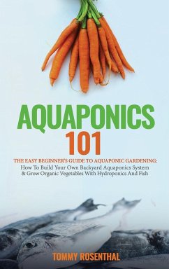 Aquaponics 101 - Rosenthal, Tommy