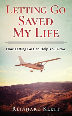 Letting Go Saved My Life - Klett, Reinhard