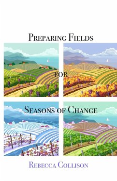 Preparing Fields for Seasons of Change - Collison, Rebecca