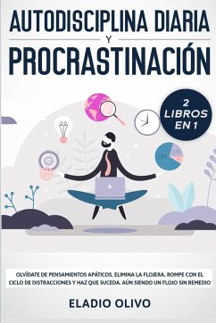 Autodisciplina diaria y procrastinación 2 libros en 1 - Olivo, Eladio