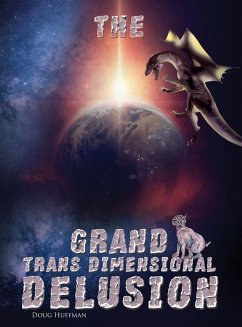 The Grand Transdimensional Delusion - Huffman, Doug