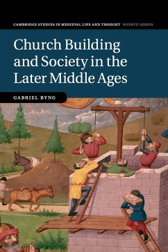 Church Building and Society in the Later Middle Ages - Byng, Gabriel