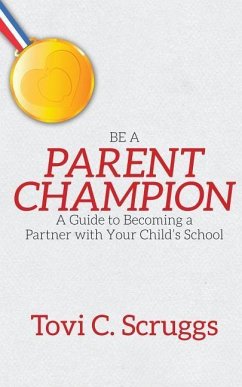 Be a Parent Champion - Scruggs, Tovi C