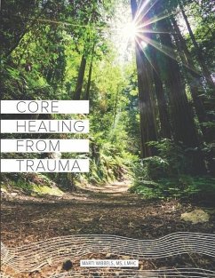 Core Healing From Trauma - Wibbels, Marti
