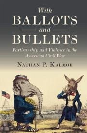 With Ballots and Bullets - Kalmoe, Nathan P
