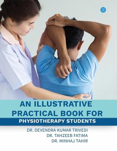 An illustrative practical book for physiotherapy students - Trivedi, Devendra Kumar