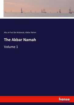The Akbar Namah - al-Fazl ibn Mubarak, Abu;Rahim, Abdur