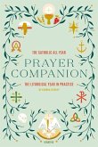Catholic All Year Prayer Companion: The Liturgical Year in Practice