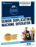 Senior Duplicating Machine Operator (C-1899): Passbooks Study Guide Volume 1899