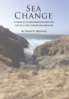 Sea Change: Stories of Transformation from the Life of a First Generation American - Mjolsness, Daniel B.