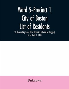 Ward 5-Precinct 1; City of Boston; List of residents; 20 Years of Age and Over (Females Indicted by Dagger) As of April 1, 1934 - Unknown