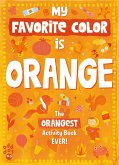 My Favorite Color Activity Book: Orange