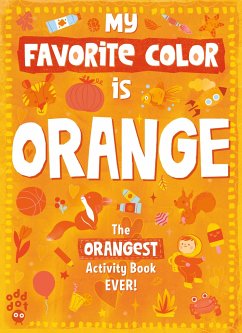 My Favorite Color Activity Book: Orange - Odd Dot