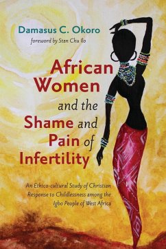 African Women and the Shame and Pain of Infertility - Okoro, Damasus C.