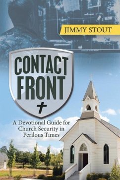 Contact Front: A Devotional Guide for Church Security in Perilous Times - Stout, Jimmy