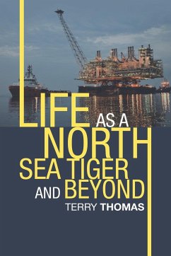 Life as a North Sea Tiger and Beyond - Thomas, Terry