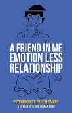 A Friend in Me Emotion Less Relationship