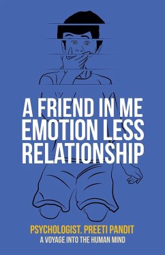 A Friend in Me Emotion Less Relationship - Pandit, Psychologist. Preeti