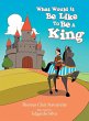 What Would It Be Like to Be a King - Bild 1