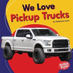 We Love Pickup Trucks - Lewis, Katherine