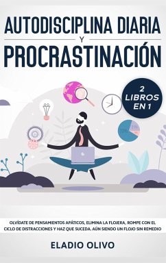 Autodisciplina diaria y procrastinación 2 libros en 1 - Olivo, Eladio