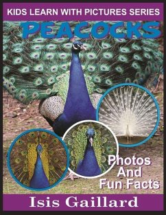 Peacocks: Photos and Fun Facts for Kids - Gaillard, Isis