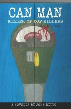 Can Man Book Three: Killer of Cop Killers - Ditto, John