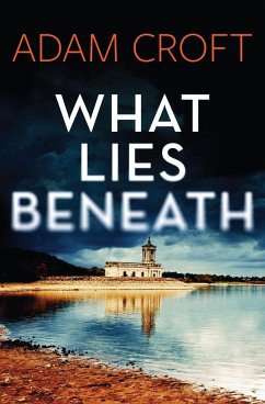 What Lies Beneath - Croft, Adam