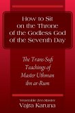 How to Sit on the Throne of the Godless God of the Seventh Day: The Trans-Sufi Teachings of Master Uthman ibn ar-Rum
