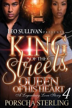 King of the Streets, Queen of His Heart 4: A Legendary Love Story - Sterling, Porscha