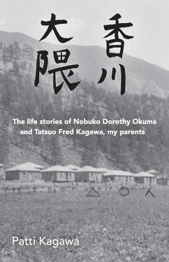 Great Conqueror and Fragrant River: the life stories of Nobuko Dorothy Okuma and Tatsuo Fred Kagawa, my parents - Kagawa, Patti