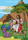 La mia prima Bibbia illustrata La mia prima Bibbia illustrata