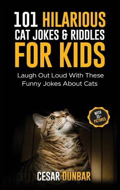 101 Hilarious Cat Jokes & Riddles For Kids - Dunbar, Cesar