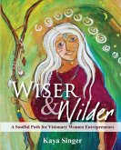 Wiser and Wilder