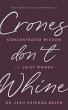 Crones Don't Whine - Bild 1
