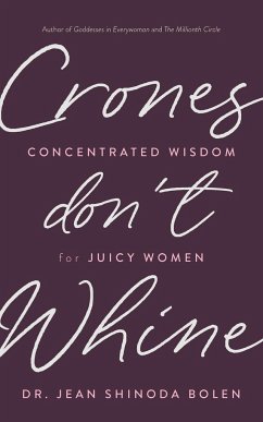 Crones Don't Whine - Bolen, Jean Shinoda