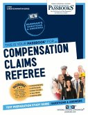 Compensation Claims Referee (C-3631): Passbooks Study Guide Volume 3631