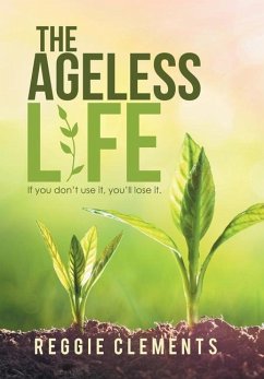 The Ageless Life - Clements, Reggie