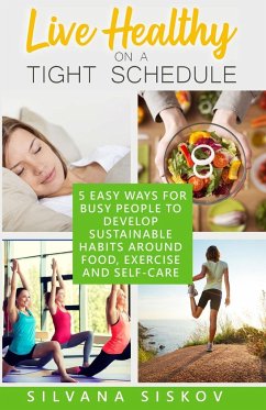 Live Healthy on a Tight Schedule - Siskov, Silvana