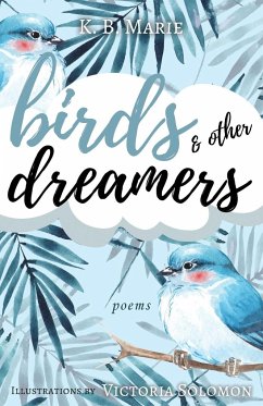 Birds & Other Dreamers - Marie, K. B.