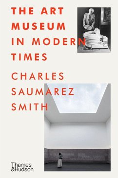 The Art Museum in Modern Times - Saumarez Smith, Charles