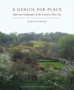 A Genius for Place: American Landscapes of the Country Place Era - Karson, Robin