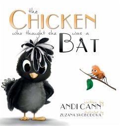 The Chicken Who Thought She Was a Bat - Cann, Andi