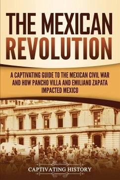 The Mexican Revolution - History, Captivating