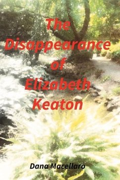 The Disappearance of Elizabeth Keaton: Volume 1 - Macellaro, Dana