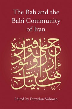 The Bab and the Babi Community of Iran - Vahman, Fereydun